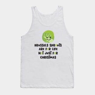 Brussels Sprouts are for life, not just for Christmas Tank Top